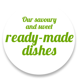 Our savoury and sweet ready-made dishes